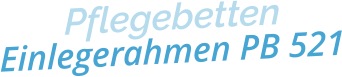 PflegebettenEinlegerahmen PB 521