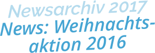 Newsarchiv 2017News: Weihnachts-aktion 2016