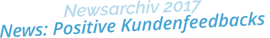 Newsarchiv 2017News: Positive Kundenfeedbacks