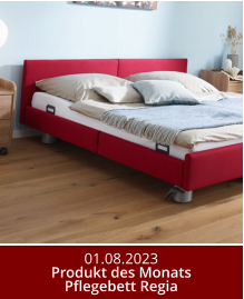 01.08.2023 Produkt des MonatsPflegebett Regia