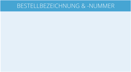 BESTELLBEZEICHNUNG & -NUMMER