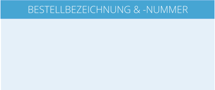 BESTELLBEZEICHNUNG & -NUMMER