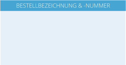 BESTELLBEZEICHNUNG & -NUMMER