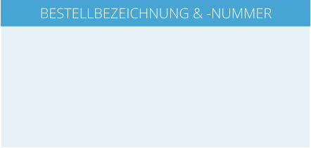 BESTELLBEZEICHNUNG & -NUMMER