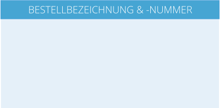 BESTELLBEZEICHNUNG & -NUMMER