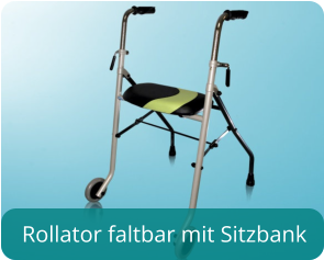 Rollator faltbar mit Sitzbank