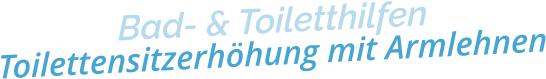 Bad- & ToiletthilfenToilettensitzerhöhung mit Armlehnen