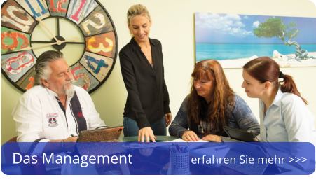 Das Management erfahren Sie mehr >>>