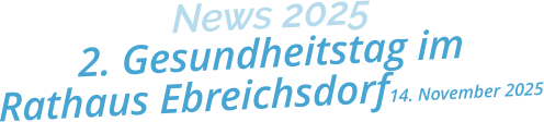 News 20252. Gesundheitstag im Rathaus Ebreichsdorf14. November 2025