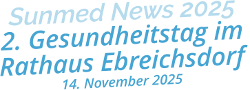 Sunmed News 20252. Gesundheitstag im Rathaus Ebreichsdorf14. November 2025